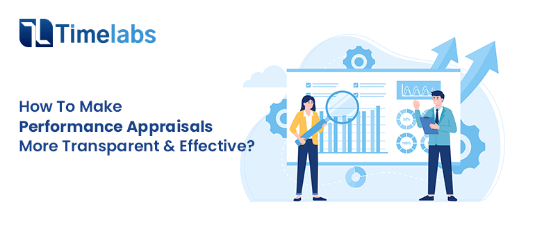 How To Make Performance Appraisals More Transparent & Effective?